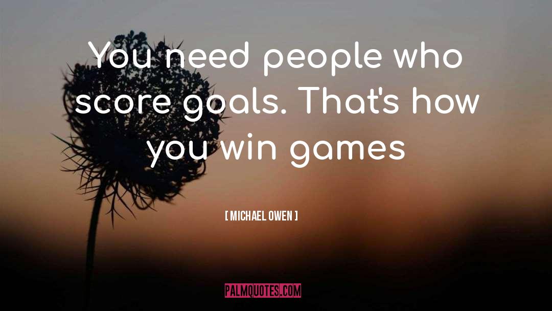 Goals quotes by Michael Owen