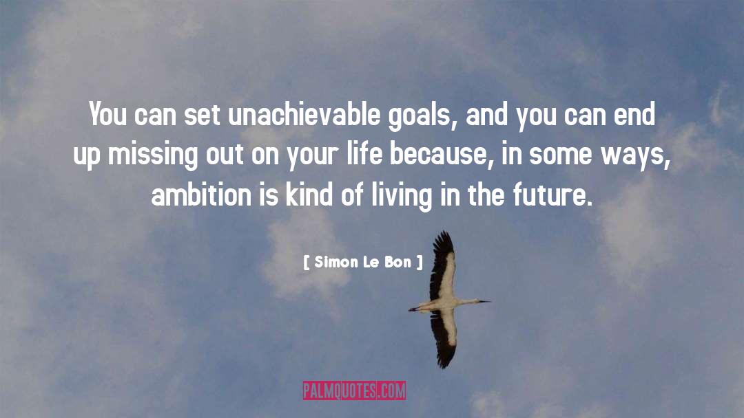 Goals quotes by Simon Le Bon