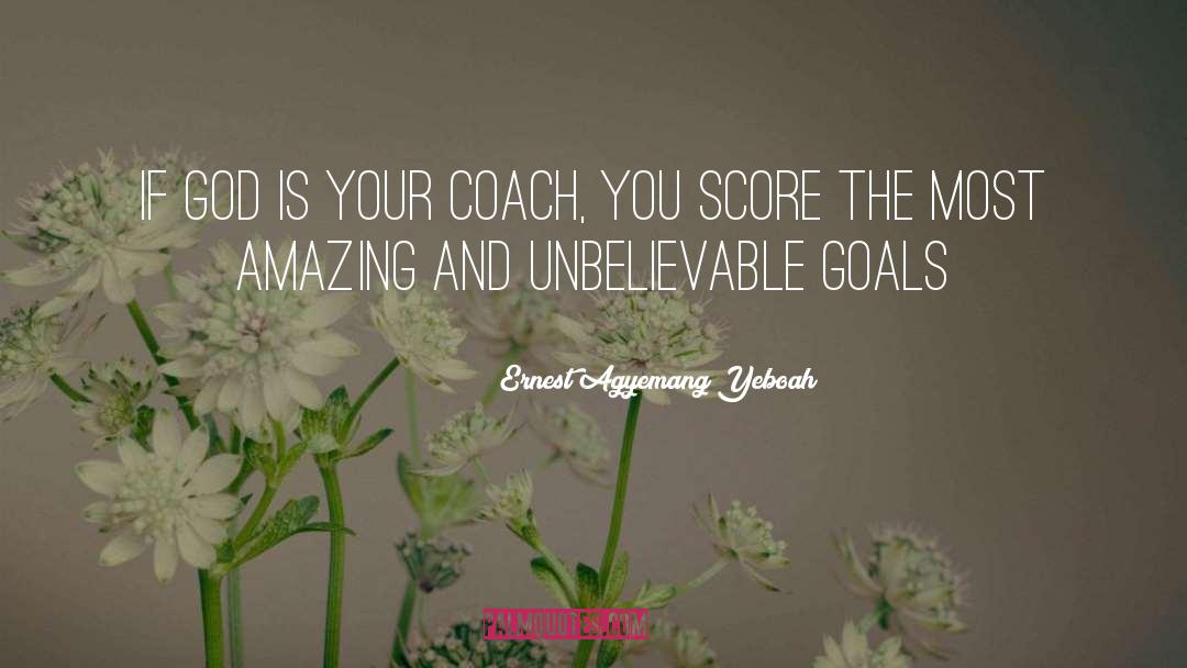 Goals quotes by Ernest Agyemang Yeboah