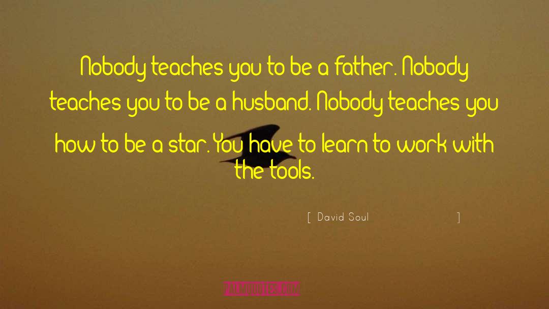 Goapele Husband quotes by David Soul