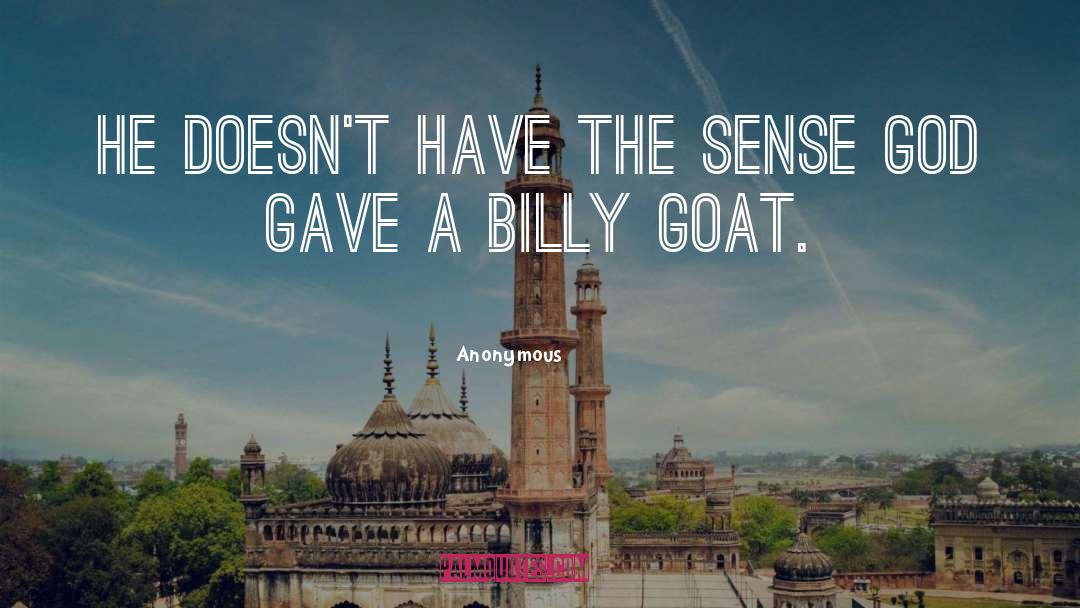 Goat quotes by Anonymous