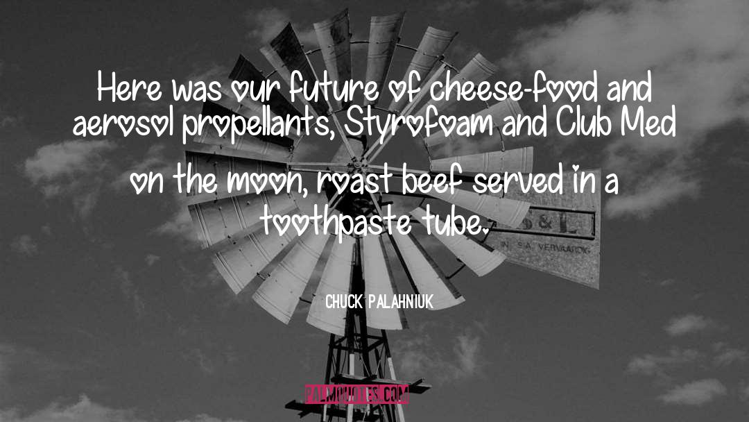 Goats Cheese quotes by Chuck Palahniuk