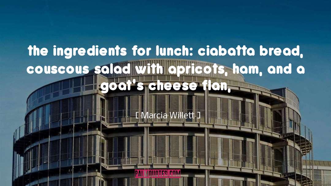 Goats Cheese quotes by Marcia Willett