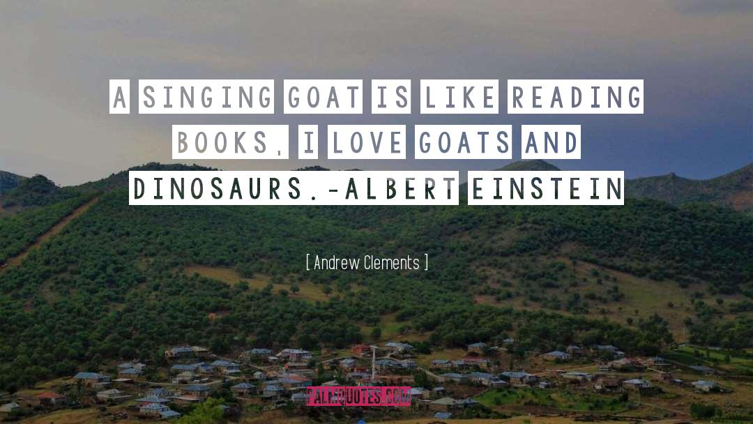 Goats Dinosaur quotes by Andrew Clements