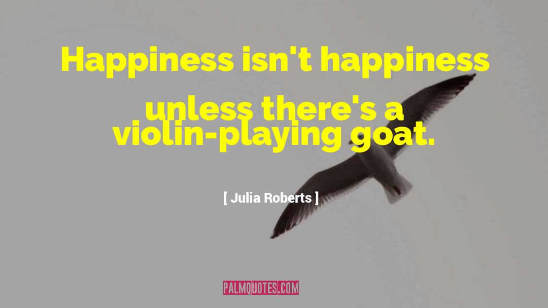 Goats Dinosaur quotes by Julia Roberts