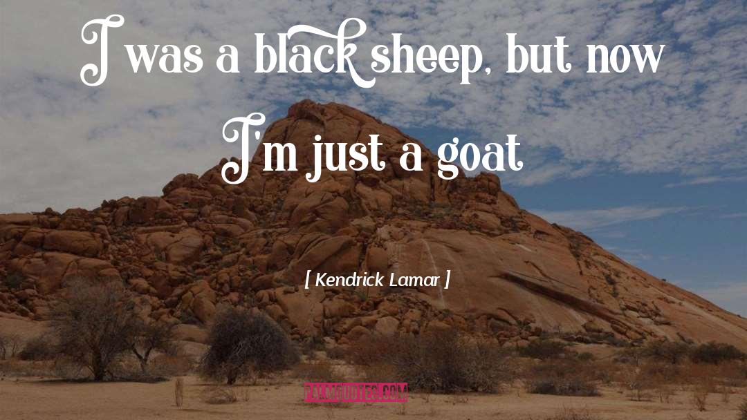 Goats quotes by Kendrick Lamar