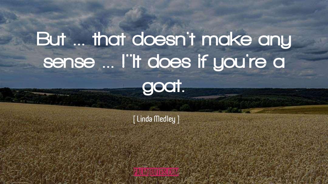 Goats quotes by Linda Medley