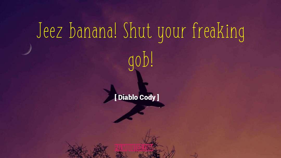 Gob quotes by Diablo Cody