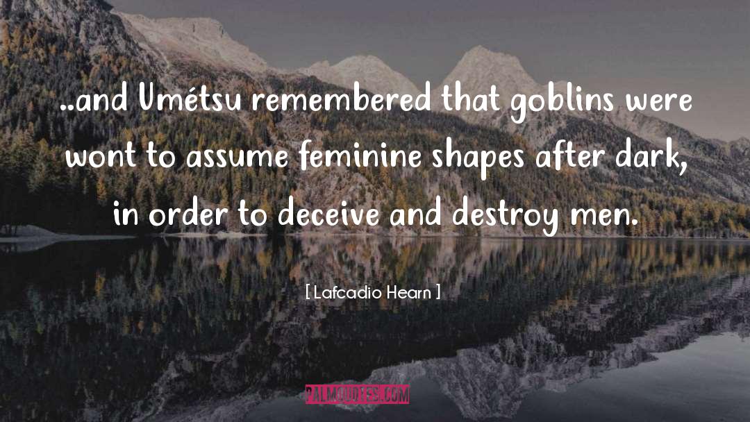 Goblins quotes by Lafcadio Hearn