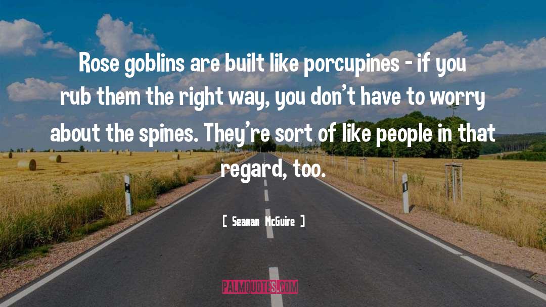 Goblins quotes by Seanan McGuire