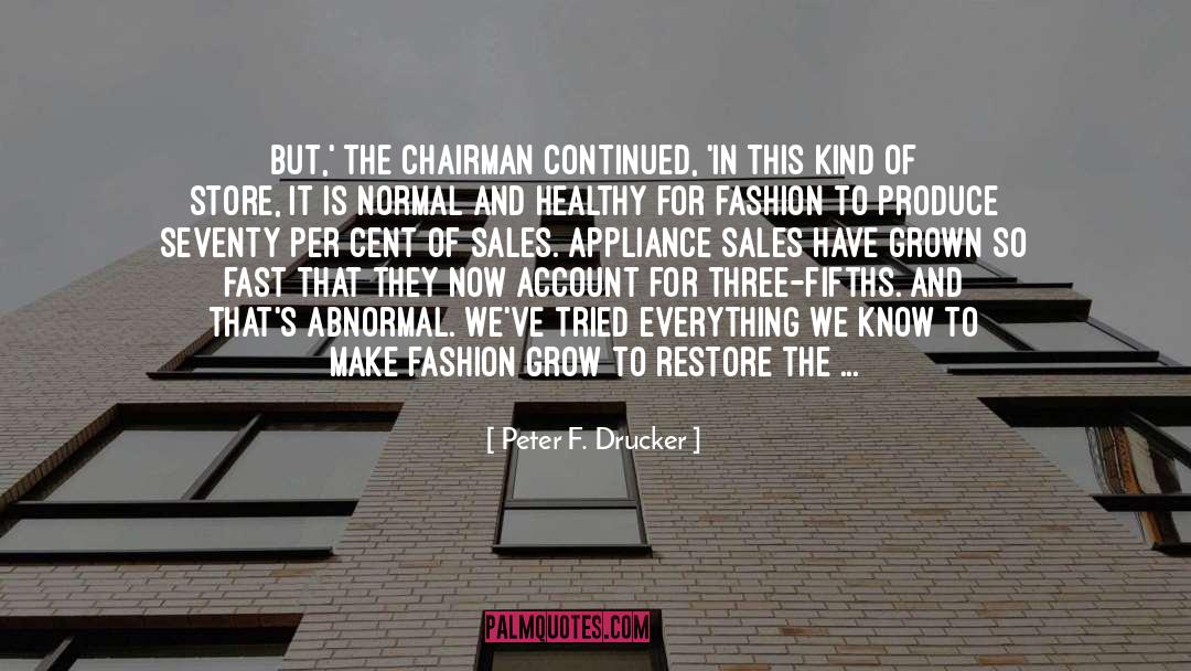 Gochenauers Appliance quotes by Peter F. Drucker