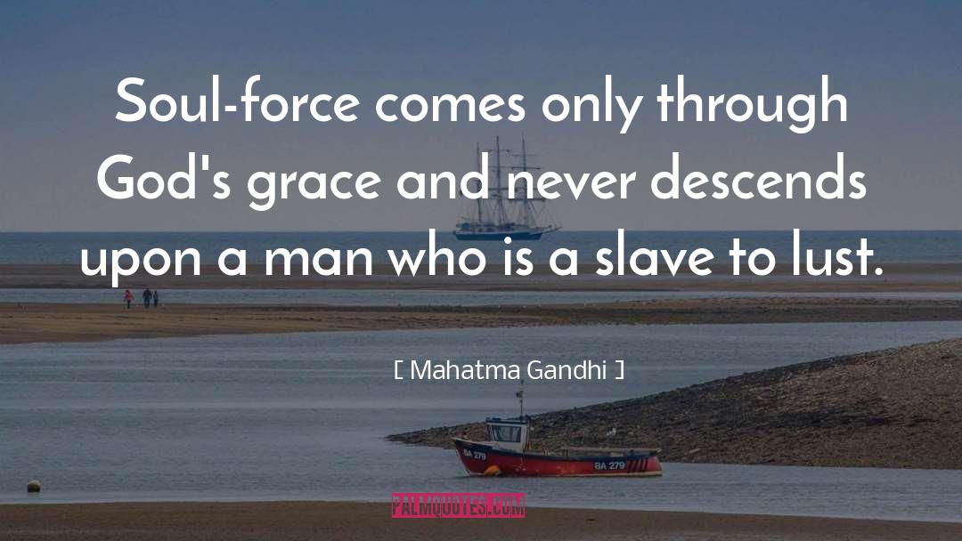 God 27s Grace quotes by Mahatma Gandhi