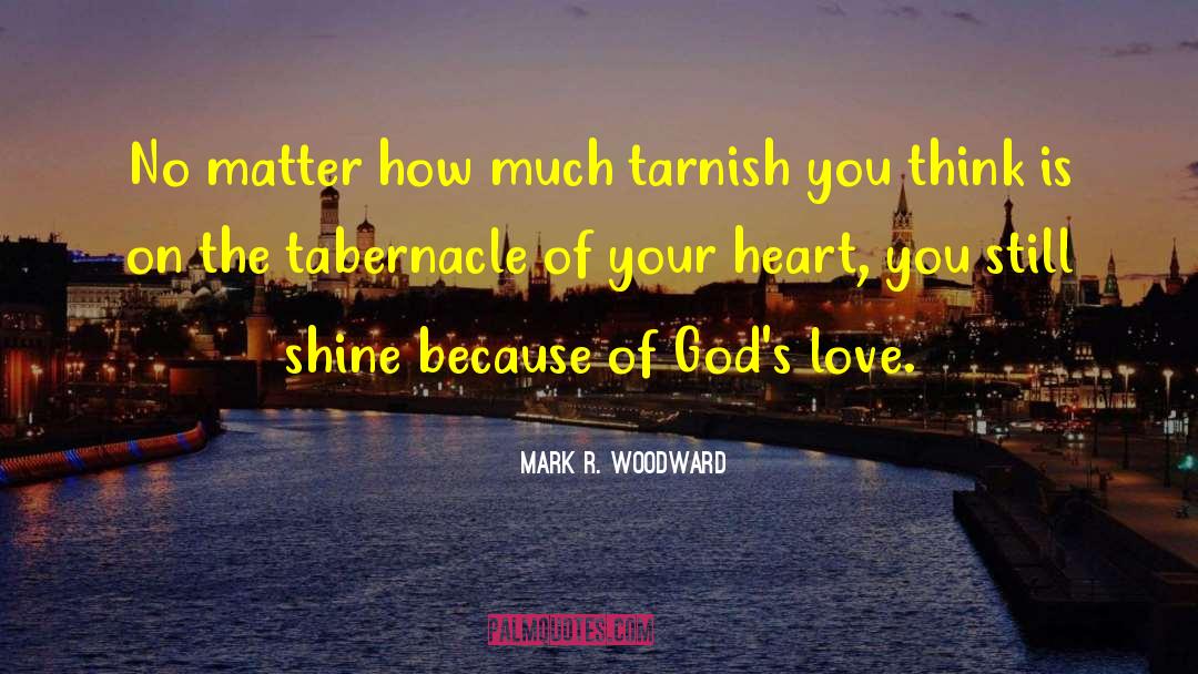 God 27s Love quotes by Mark R. Woodward