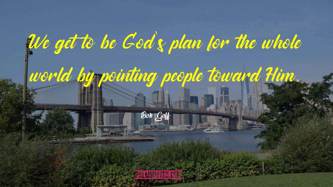 God 27s Plan quotes by Bob Goff