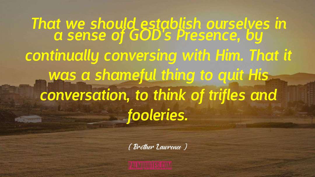 God 27s Presence quotes by Brother Lawrence