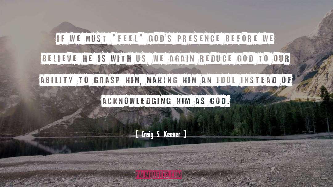 God 27s Presence quotes by Craig S. Keener
