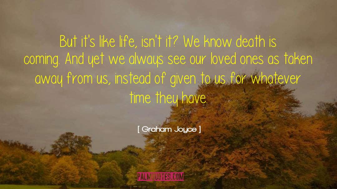 God And Death Of Loved Ones quotes by Graham Joyce