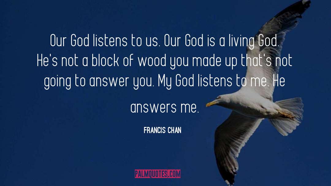 God Answers Prayers quotes by Francis Chan