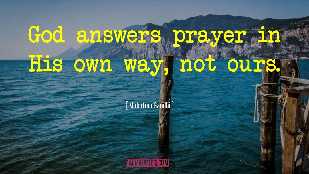 God Answers Prayers quotes by Mahatma Gandhi