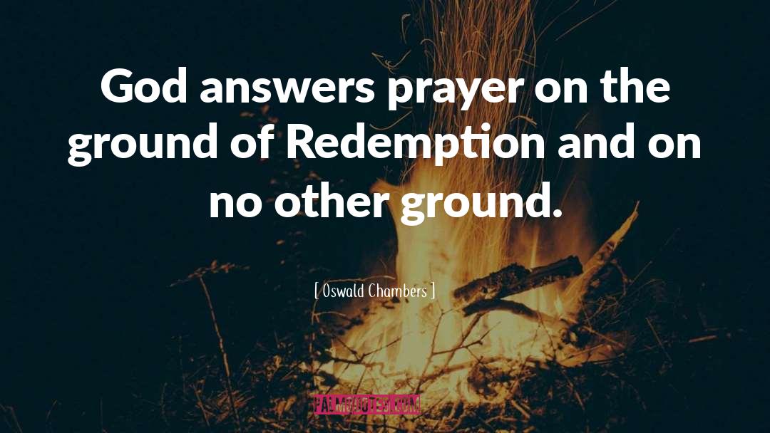 God Answers Prayers quotes by Oswald Chambers