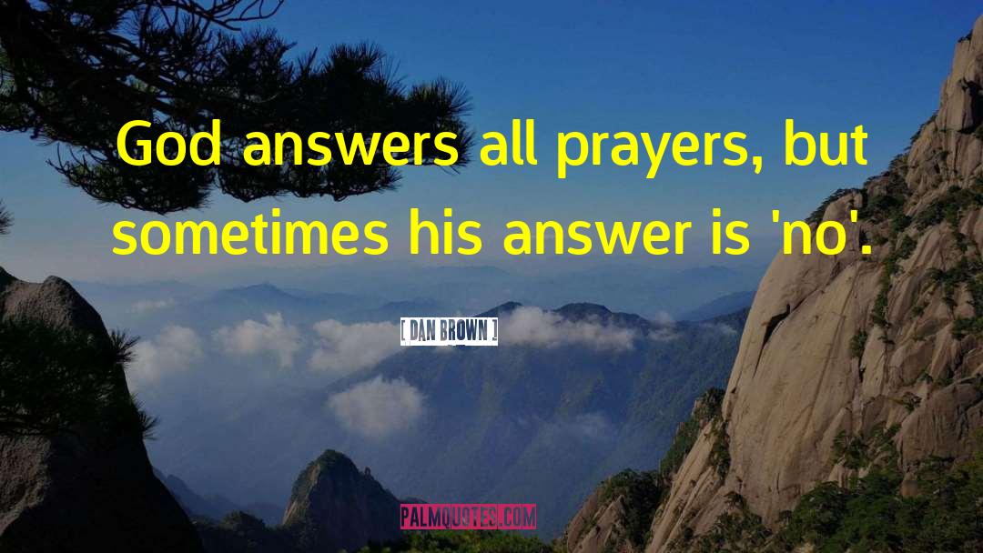 God Answers Prayers quotes by Dan Brown