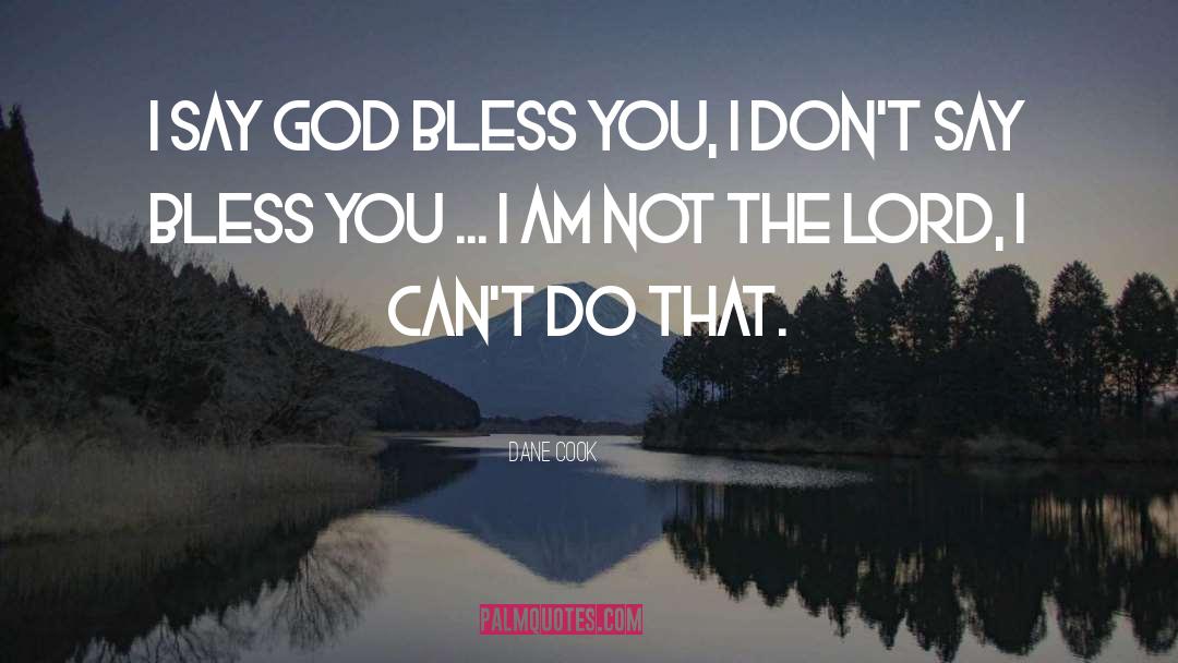 God Believing quotes by Dane Cook
