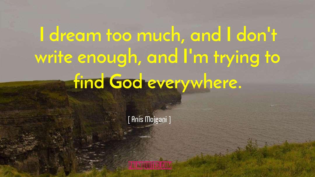 God Believing quotes by Anis Mojgani