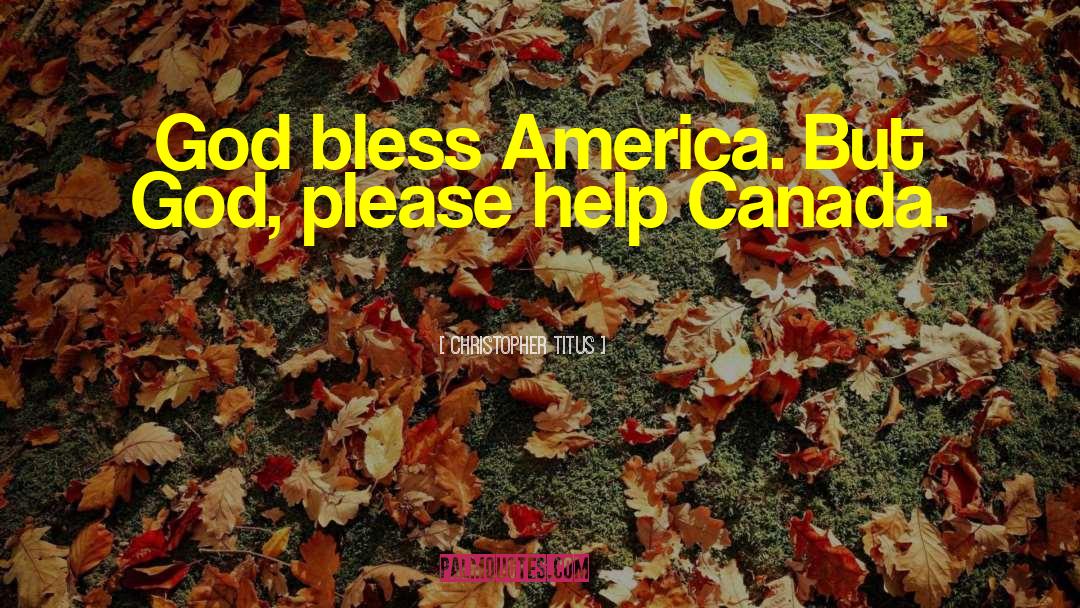 God Bless America quotes by Christopher Titus