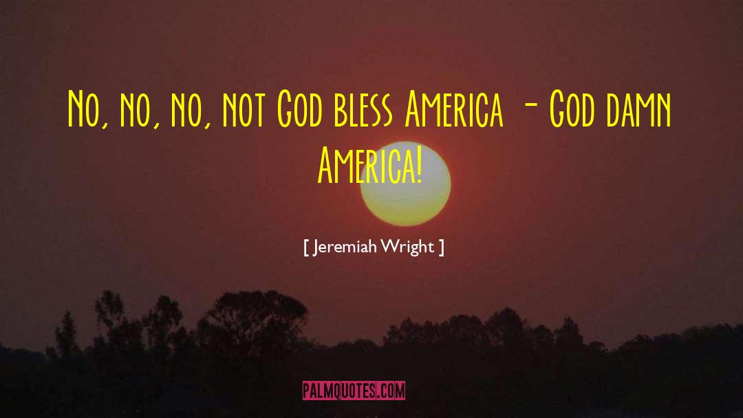 God Bless America quotes by Jeremiah Wright