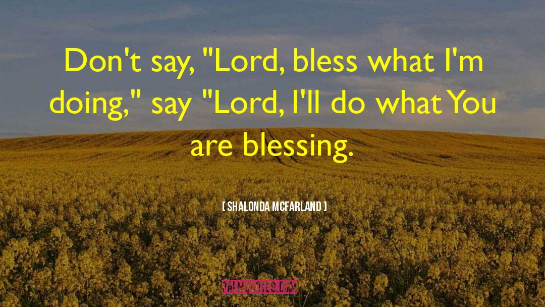 God Bless You quotes by Shalonda McFarland
