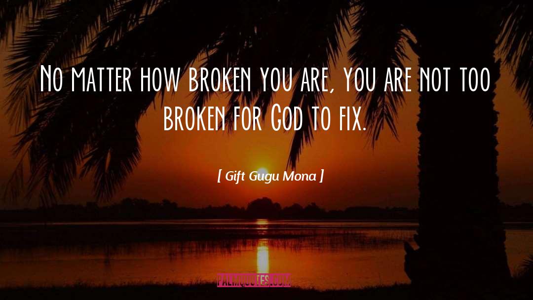 God Can Fix Your Situation quotes by Gift Gugu Mona