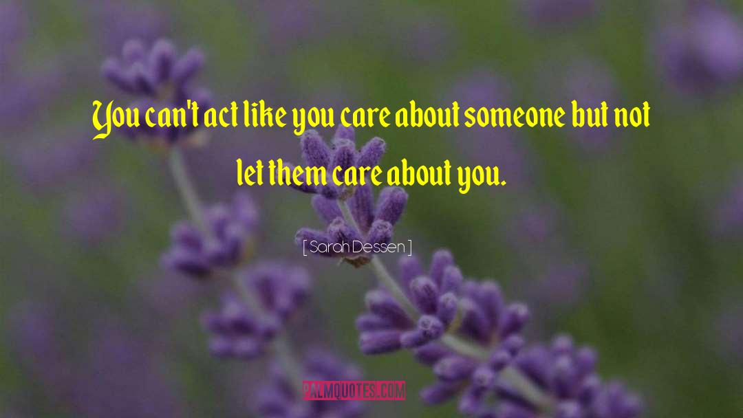 God Cares About You quotes by Sarah Dessen