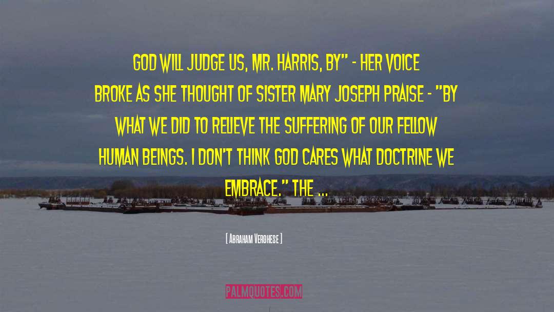 God Cares quotes by Abraham Verghese