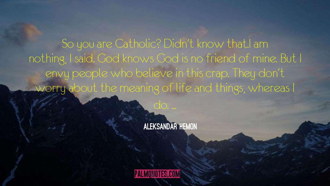 God Catholic quotes by Aleksandar Hemon