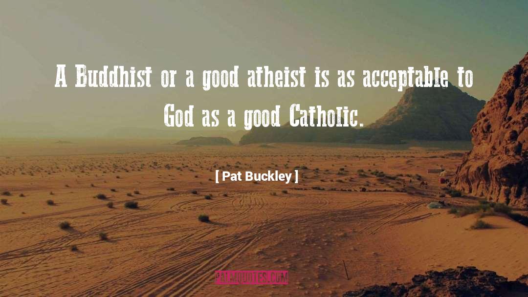 God Catholic quotes by Pat Buckley