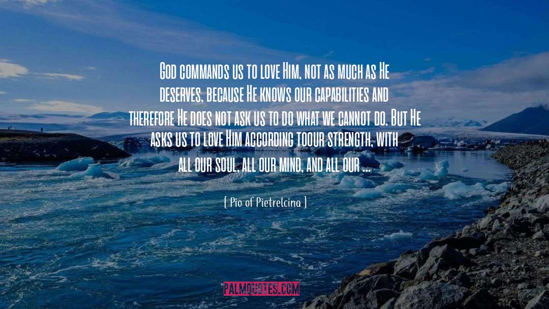 God Commands quotes by Pio Of Pietrelcina