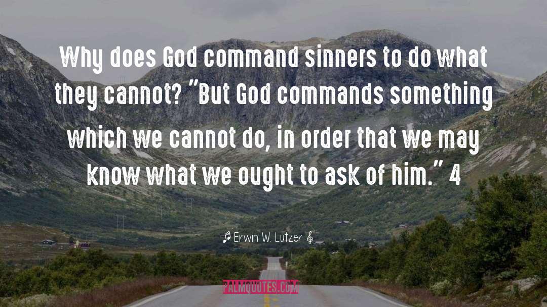 God Commands quotes by Erwin W. Lutzer