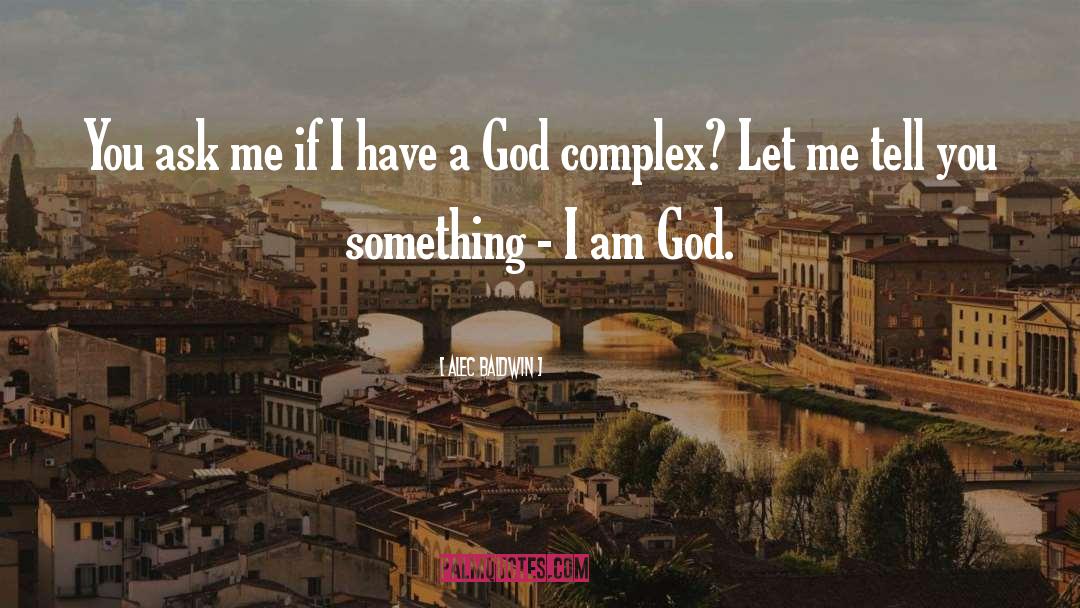 God Complex quotes by Alec Baldwin