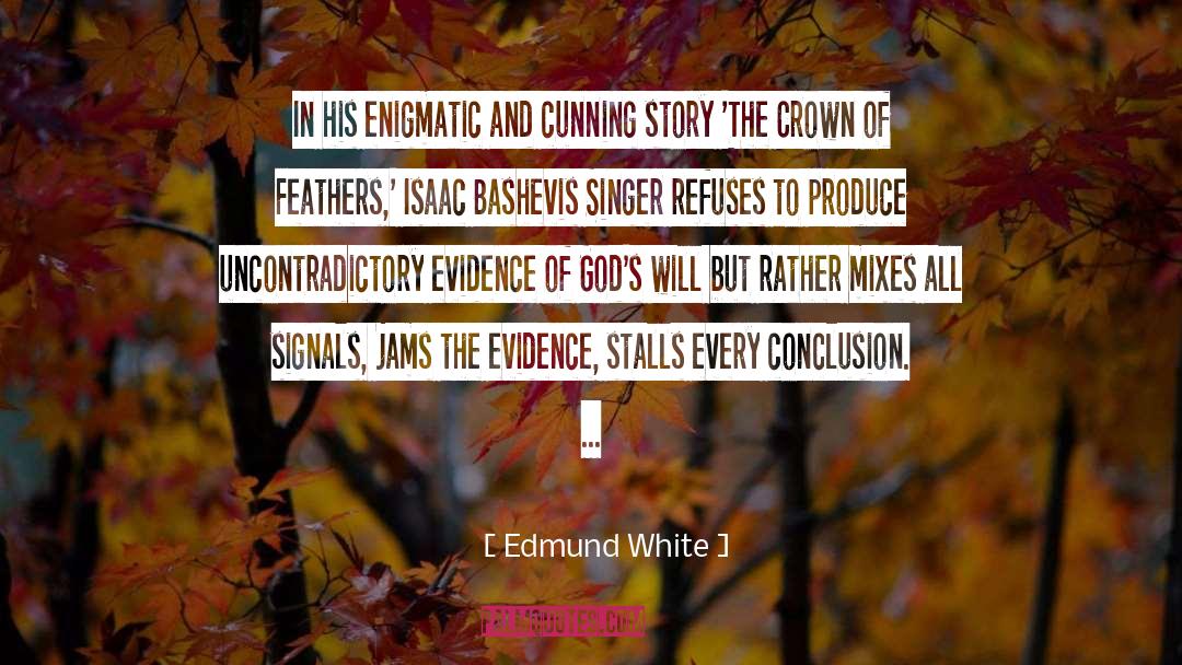 God Delivers quotes by Edmund White