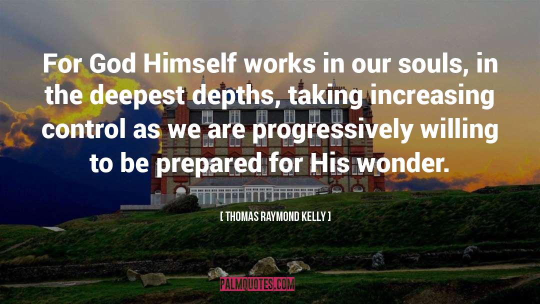 God Depth Psychology quotes by Thomas Raymond Kelly