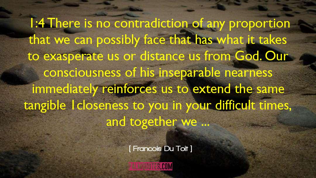 God Difficult Times quotes by Francois Du Toit