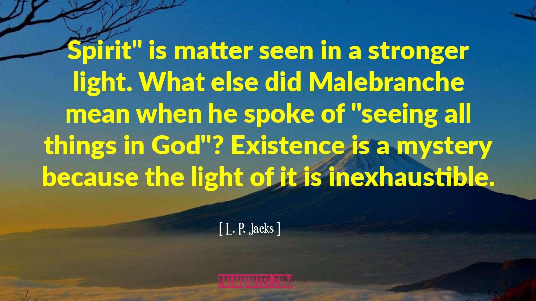 God Existence quotes by L. P. Jacks