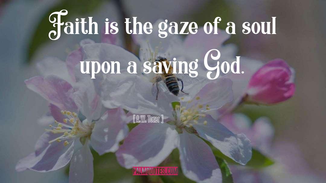 God Faith quotes by A.W. Tozer
