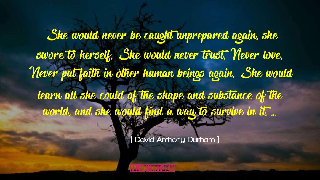 God Faith Strength Self quotes by David Anthony Durham