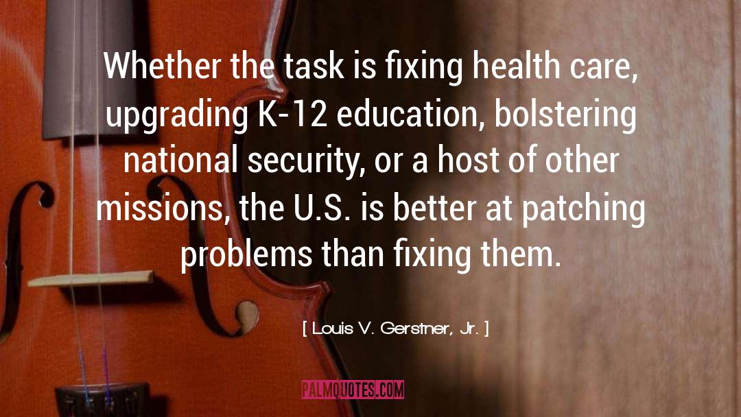 God Fixing Problems quotes by Louis V. Gerstner, Jr.