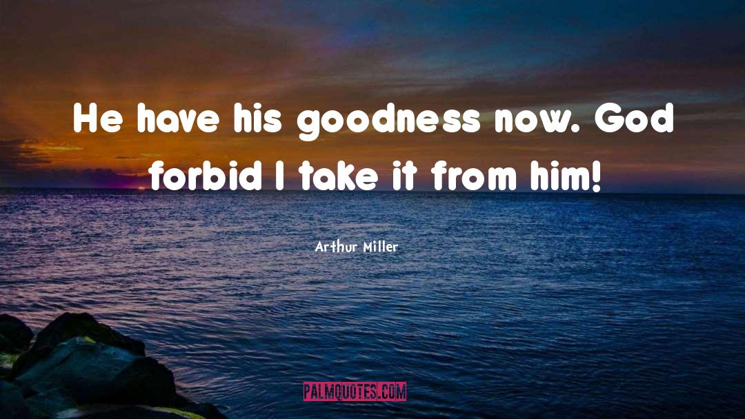 God Forbid quotes by Arthur Miller
