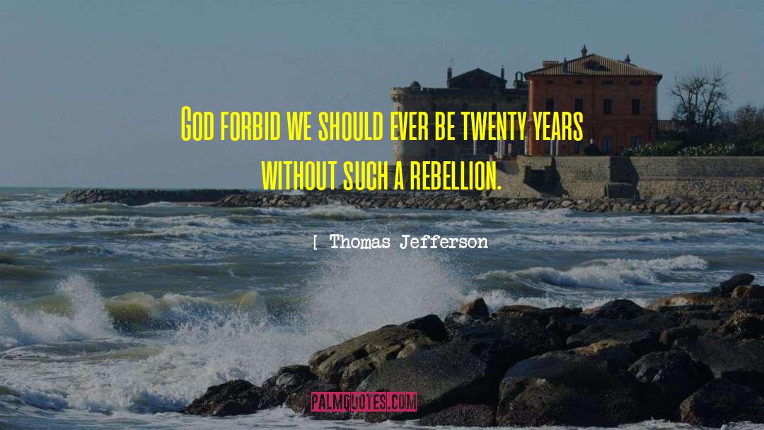 God Forbid quotes by Thomas Jefferson