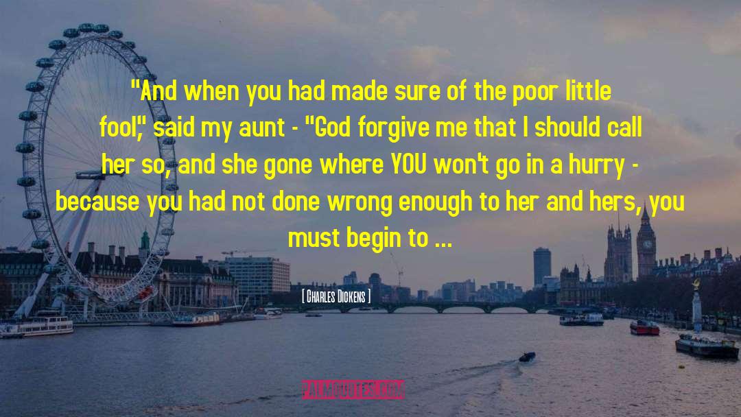 God Forgive Me quotes by Charles Dickens