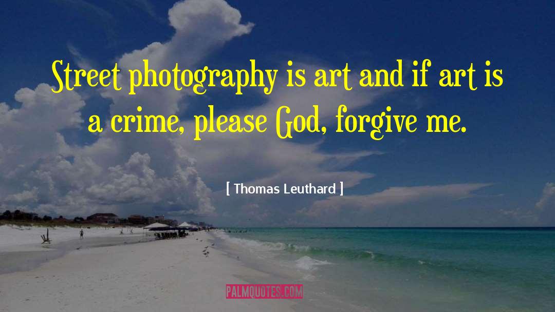 God Forgive Me quotes by Thomas Leuthard