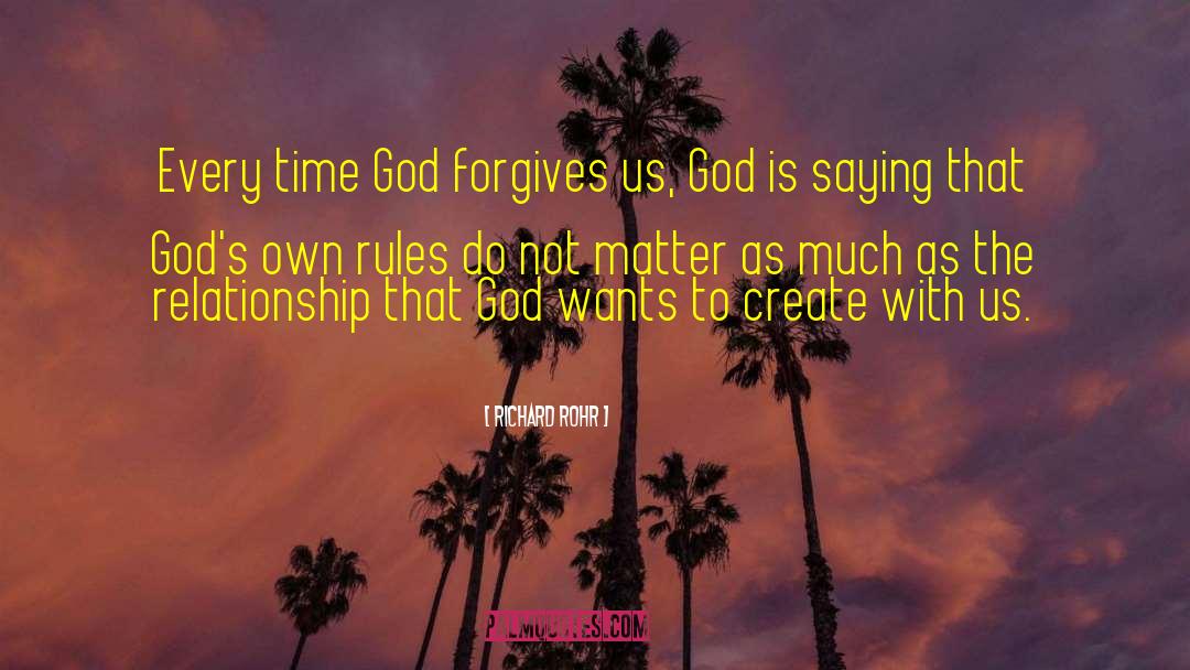 God Forgives quotes by Richard Rohr